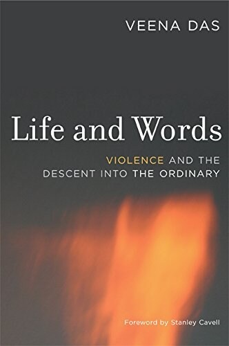 Life and Words: Violence and the Descent Into the Ordinary (Paperback)