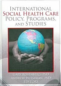 International Social Health Care Policy, Program, And Studies (Paperback, 1st)