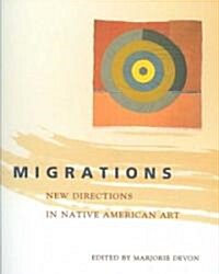 Migrations: New Directions in Native American Art (Paperback)