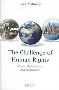 The Challenge of Human Rights: Origin, Development and Significance (Hardcover)
