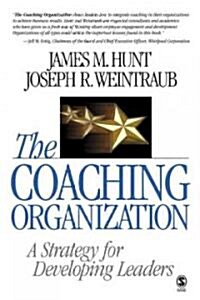 The Coaching Organization: A Strategy for Developing Leaders (Paperback)