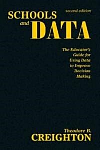Schools and Data: The Educator′s Guide for Using Data to Improve Decision Making (Hardcover, 2)