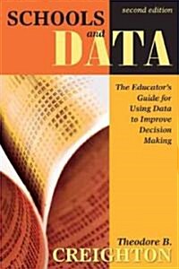 Schools and Data: The Educator′s Guide for Using Data to Improve Decision Making (Paperback, 2)