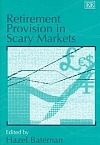 Retirement Provision in Scary Markets (Hardcover)