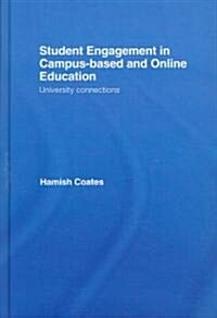 Student Engagement in Campus-Based and Online Education : University Connections (Hardcover)