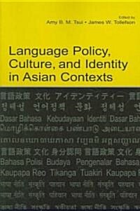Language Policy, Culture, And Identity in Asian Contexts (Paperback)