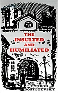 The Insulted and Humiliated (Paperback)