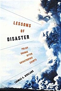 Lessons of Disaster: Policy Change After Catastrophic Events (Paperback)