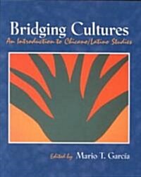 Bridging Cultures: An Introduction to Chicano/Latino Studies (Paperback)