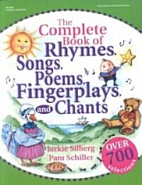 The Complete Book of Rhymes, Songs, Poems, Fingerplays and Chants: Over 700 Selections (Paperback)