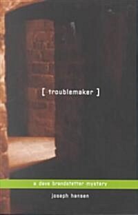 Troublemaker (Paperback, 1st)