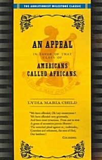 Appeal in Favor of Africans: An Appeal in Favor of Americans Called Africans (Paperback)