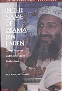 In the Name of Osama Bin Laden: Global Terrorism and the Bin Laden Brotherhood (Paperback)