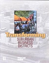 Transforming Suburban Business Districts (Paperback)