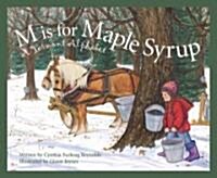 M Is for Maple Syrup: A Vermont Alphabet (Hardcover)