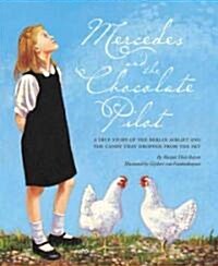 Mercedes and the Chocolate Pilot: A True Story of the Berlin Airlift and the Candy That Dropped from the Sky (Hardcover, 2)