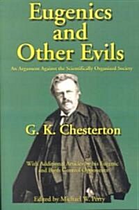 Eugenics and Other Evils: An Argument Against the Scientifically Organized State (Paperback)