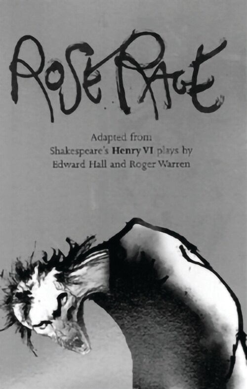Rose Rage : Adapted from Shakespeares Henry VI plays (Paperback)