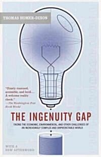 The Ingenuity Gap: Facing the Economic, Environmental, and Other Challenges of an Increasingly Complex and Unpredictable Future (Paperback)