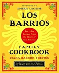 Los Barrios Family Cookbook: Tex-Mex Recipes from the Heart of San Antonio (Paperback)
