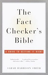 The Fact Checkers Bible: A Guide to Getting It Right (Paperback)