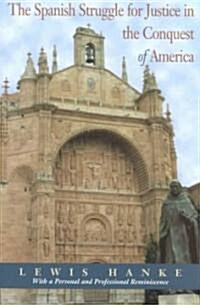 The Spanish Struggle for Justice in the Conquest of America (Paperback)