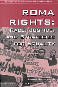 Roma Rights: Race, Justice, and Strategies for Equality (Paperback)