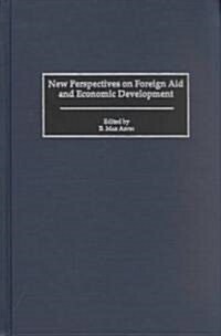 New Perspectives on Foreign Aid and Economic Development (Hardcover)