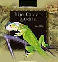 The Green Iguana (Library Binding)