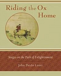 Riding the Ox Home: Stages on the Path of Enlightenment (Paperback)