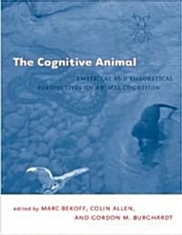 The Cognitive Animal: Empirical and Theoretical Perspectives on Animal Cognition (Paperback)