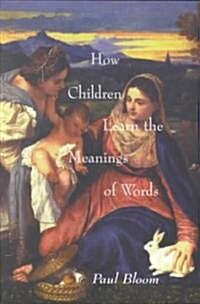 How Children Learn the Meanings of Words (Paperback, Revised)