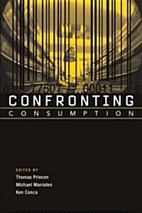 Confronting Consumption (Paperback)