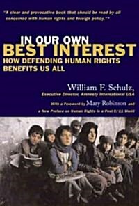 In Our Own Best Interest: How Defending Human Rights Benefits Us All (Paperback)