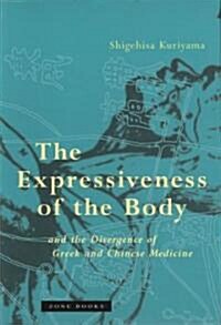 The Expressiveness of the Body and the Divergence of Greek and Chinese Medicine (Paperback, Revised)