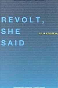 Revolt, She Said (Paperback)