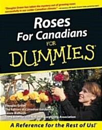 Roses for Canadians for Dummies (Paperback)