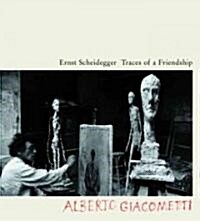 Traces of a Friendship: Alberto Giacometti (Paperback, Revised)