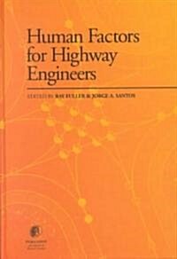 Human Factors for Highway Engineers (Hardcover)
