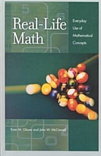 Real-Life Math: Everyday Use of Mathematical Concepts (Hardcover)