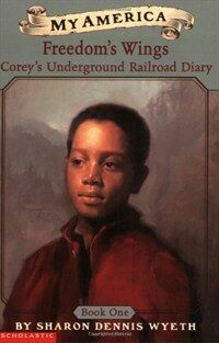 Corey's Underground Railroad Diary: Book One: Freedom's Wings (Paperback)