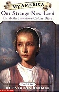 Elizabeths Jamestown Colony Diaries: Book One: Our Strange New Land (Paperback)