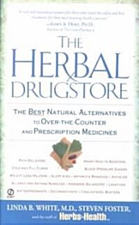 [중고] The Herbal Drugstore: The Best Natural Alternatives to Over-The-Counter and Prescription Medicines (Mass Market Paperback)