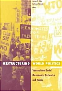 Restructuring World Politics: Transnational Social Movements, Networks, and Norms Volume 14 (Paperback)