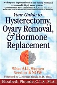 Hysterectomy, Ovary Removal & Hormone Therapy: What All Women Need to Know (Paperback)