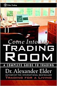 Come Into My Trading Room: A Complete Guide to Trading (Hardcover)