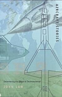Aircraft Stories: Decentering the Object in Technoscience (Paperback)