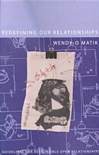 Redefining Our Relationships: Guidelines for Responsible Open Relationships (Paperback)