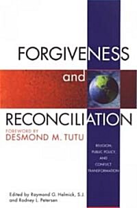 Forgiveness and Reconciliation: Religion, Public Policy, and Conflict Transformation (Paperback)