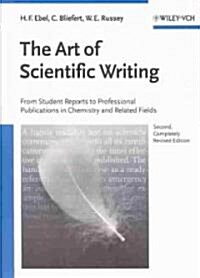 The Art of Scientific Writing: From Student Reports to Professional Publications in Chemistry and Related Fields (Paperback, 2, Completely Revi)